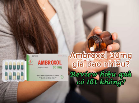 Thuốc ambroxol 30mg giá bao nhiêu ? Là thuốc biệt gì hay sao ?