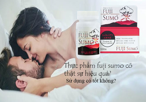 Thực phẩm chức năng fuji sumo có thật sự hiệu quả? Sử dụng có tốt không?