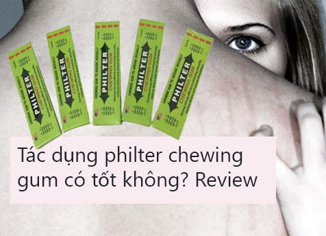 Tác dụng philter chewing gum có tốt không? Review đánh giá thế nào? Mua ở đâu chính hãng?