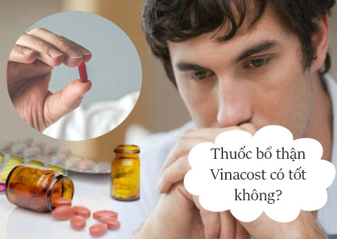 Thuốc bổ thận Vinacost có tốt không? Mua ở đâu tại TPHCM? Giá bao nhiêu tiền?