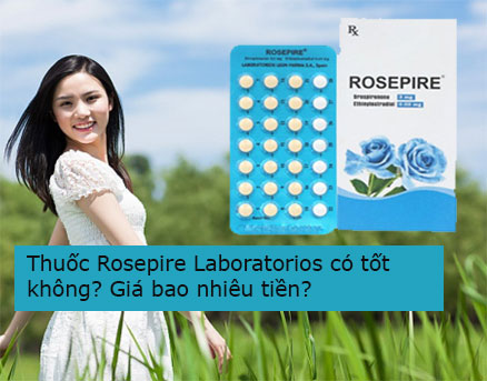 Thuốc Rosepire Laboratorios có tốt không? Giá bao nhiêu tiền? Review cách dùng